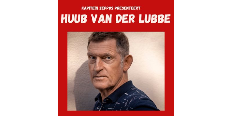 27.03 Club Zeppos presenteert Huub Van Der Lubbe
