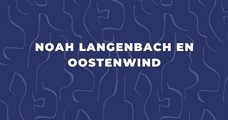 Noah Langenbach en Oostenwind