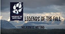 Legends of the Fall Wilderness Meeting