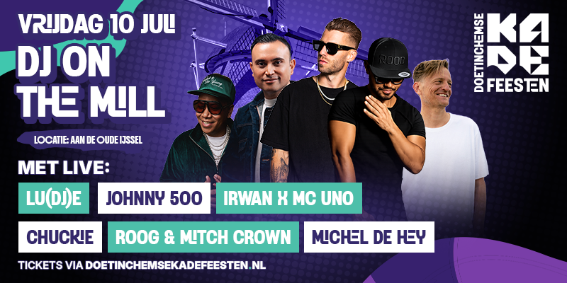 Doetinchemse Kadefeesten - DJ on the Mill
