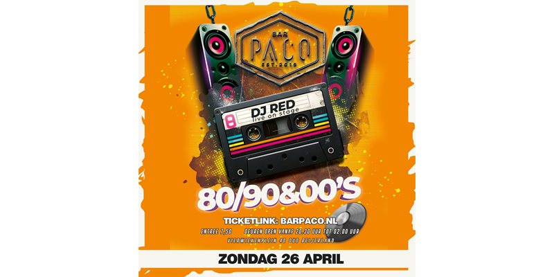 26 april: Koningsnacht 80/90/00's Met DJ RED