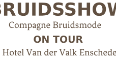 Bruidsshow: Compagne On Tour 2018 - Van der Valk Enschede