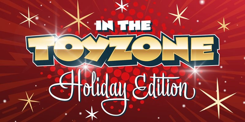 In the Toyzone Holiday edition 