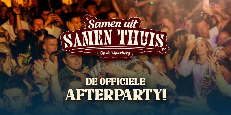 Samen Uit Samen Thuis Afterparty