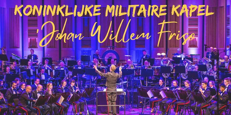 Concert Koninklijke Militaire Kapel Johan Willem Friso