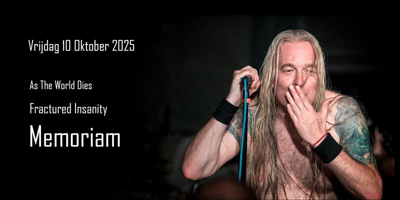 Memoriam + Fractured Insanity + As The World Dies