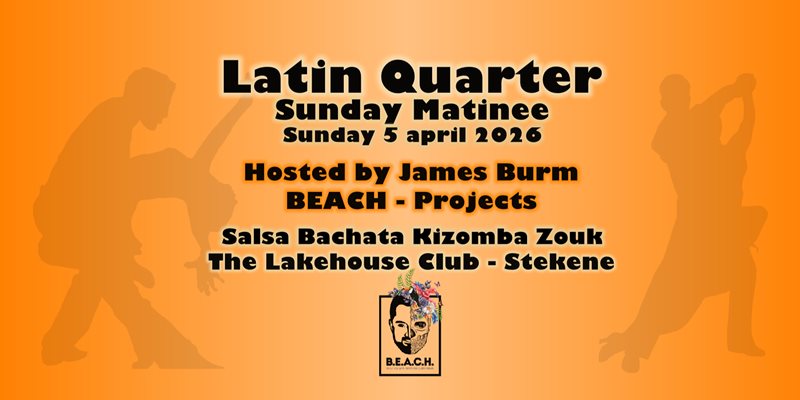 Latin Quarter - Sunday Matinee - Early Bird