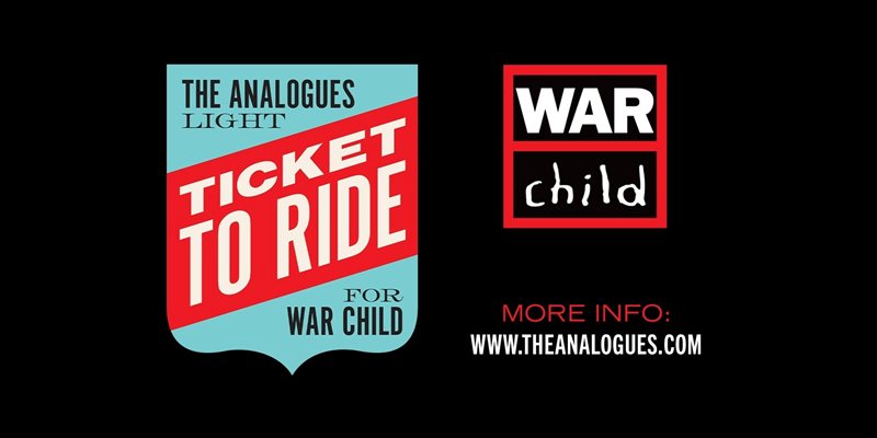 Ticket to Ride - The Analogues Extra Light for War Child