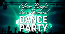 Shine Bright like a Diamond Dance Party